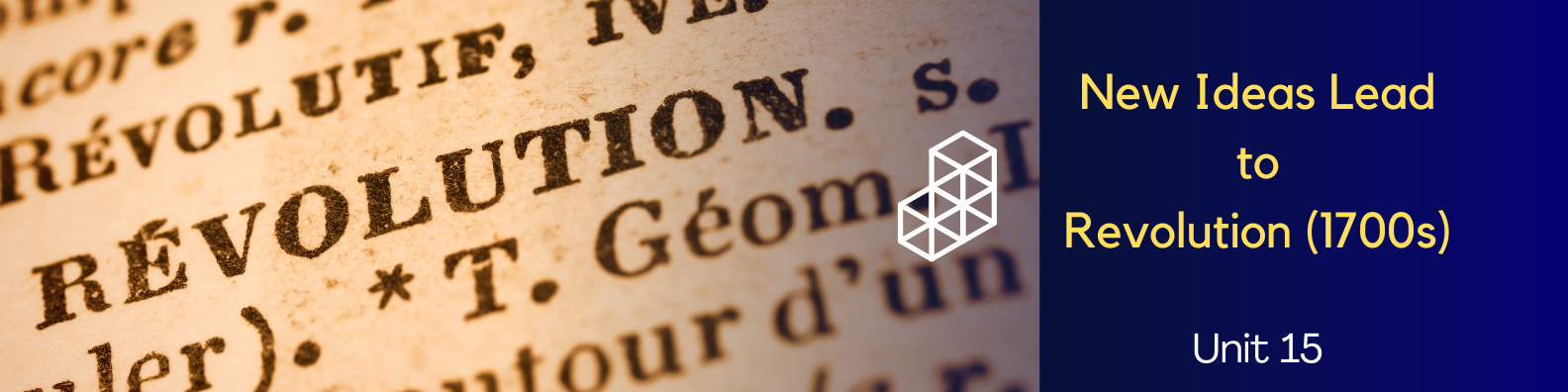 Unit 15: New Ideas Lead to Revolution (1700s) Banner